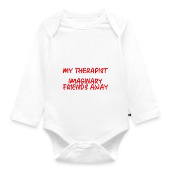 My Therapist Took All My Imaginary Friends Away 3 - Organic Longsleeve Baby Bodysuit - white - Front