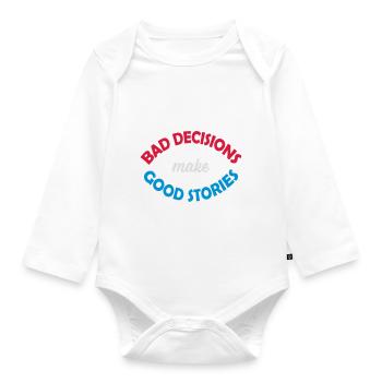 bad decisions great stories - Organic Longsleeve Baby Bodysuit - white - Front