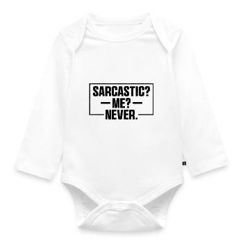 Sarcastic Me Never Sarcasm Sarcastic - Organic Longsleeve Baby Bodysuit - white - Front