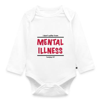 I don't suffer from Mental Illness, I enjoy it! - Baby Bio-Langarm-Body - Weiß - Vorne
