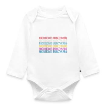 abortion is healthcare - Organic Longsleeve Baby Bodysuit - white - Front