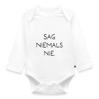 Sag niemals nie. Deutsches Sprichwort. - Baby Bio-Langarm-Body - Weiß - Vorne