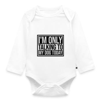 only talking to dog - Organic Longsleeve Baby Bodysuit - white - Front