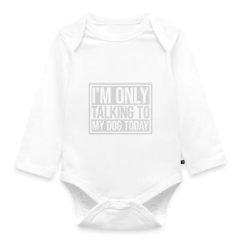 only talking to dog - Organic Longsleeve Baby Bodysuit - white - Front