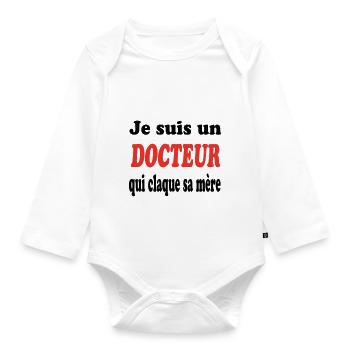 JE SUIS UN DOCTEUR QUI CLAQUE SA MERE 723 - Body Bébé bio manches longues - blanc - Devant