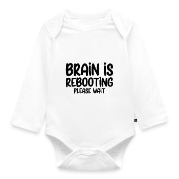 Brain Is Rebooting Please Wait 3 - Organic Longsleeve Baby Bodysuit - white - Front