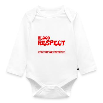 Blood Sweat Respect First You Give Last You Earn 4 - Organic Longsleeve Baby Bodysuit - white - Front