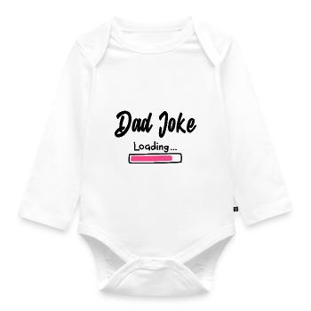 Dad Joke Loading Funny Father Saying Gift - Organic Longsleeve Baby Bodysuit - white - Front