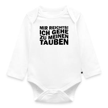 Mir reichts! Ich gehe zu meinen Tauben - Baby Bio-Langarm-Body - Weiß - Vorne