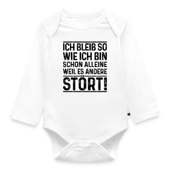 Ich bleib so wie ich bin, weil es andere stört - Baby Bio-Langarm-Body - Weiß - Vorne