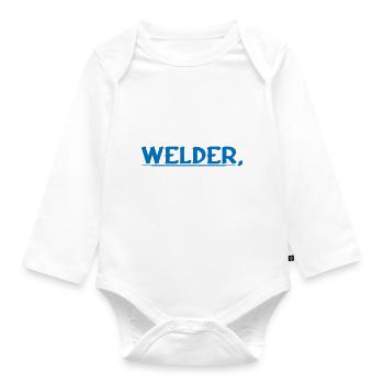 Welder, Because I Don't Mind Hard Work 4 - Baby Bio-Langarm-Body - Weiß - Vorne