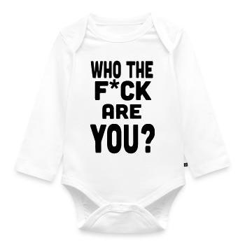 Who you? Saying Funny evil cynical sayings gift - Organic Longsleeve Baby Bodysuit - white - Front