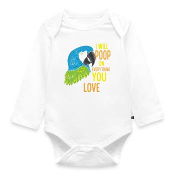 I Will Poop On Everything You Love Funny Parrot - Organic Longsleeve Baby Bodysuit - white - Front