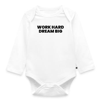Work hard dream big - Organic Longsleeve Baby Bodysuit - white - Front