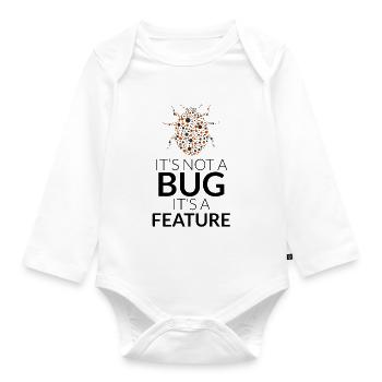 It's not a bug, it's a feature - Organic Longsleeve Baby Bodysuit - white - Front