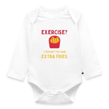 Exercise i thought You said Extra fries funny text - Organic Longsleeve Baby Bodysuit - white - Front
