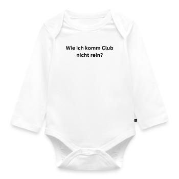 Wie ich komm Club nicht rein? - Baby Bio-Langarm-Body - Weiß - Vorne