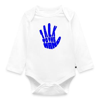 talk to the hand, motivational statement quote - Baby Bio-Langarm-Body - Weiß - Vorne