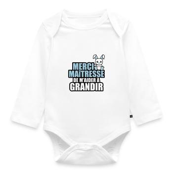 merci maîtresse de m'aider à grandir - Body Bébé bio manches longues - blanc - Devant
