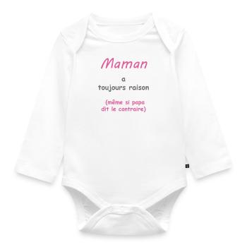 Maman a toujours raison (papa dit le contraire) - Body Bébé bio manches longues - blanc - Devant
