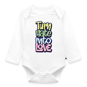 Turn Hate Into Love Inspirational Quote Men Women - Organic Longsleeve Baby Bodysuit - white - Front
