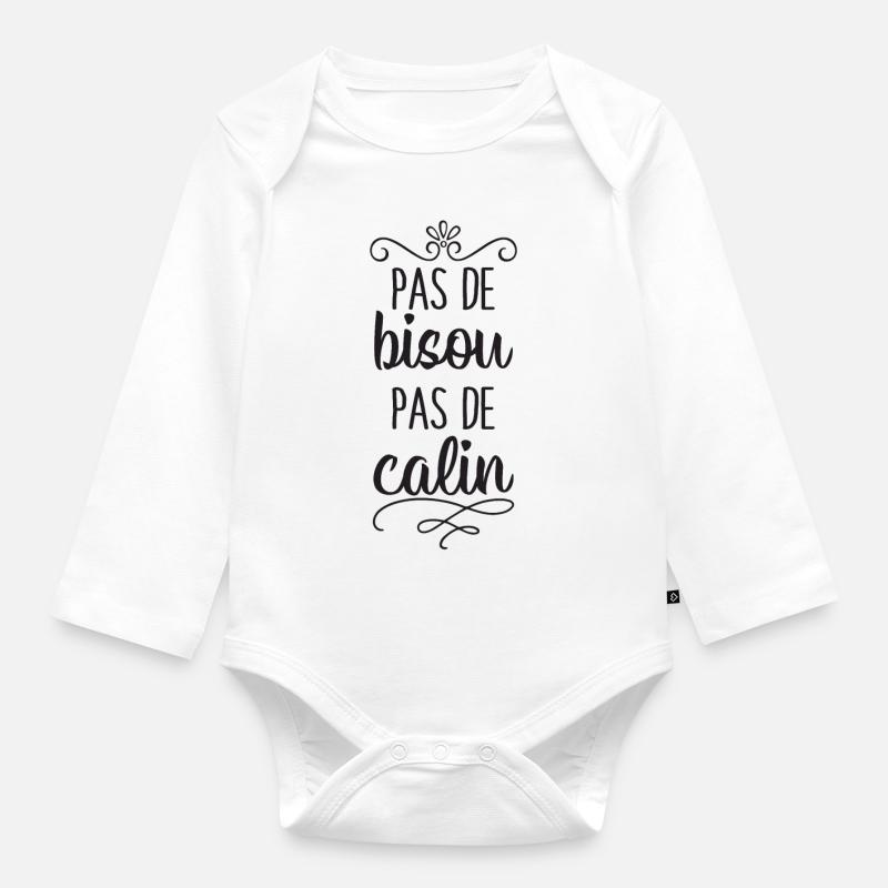 Pas de Bisou Pas de Calin - Body Bébé bio manches longues - blanc