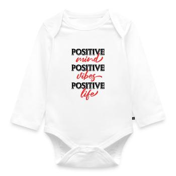 Positive Mind Positive Vibes Positive Life, saying - Organic Longsleeve Baby Bodysuit - white - Front