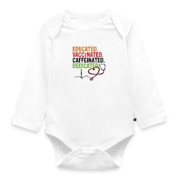 Educated Vaccinated Caffeinated Dedicated Vaccination - Organic Longsleeve Baby Bodysuit - white - Front