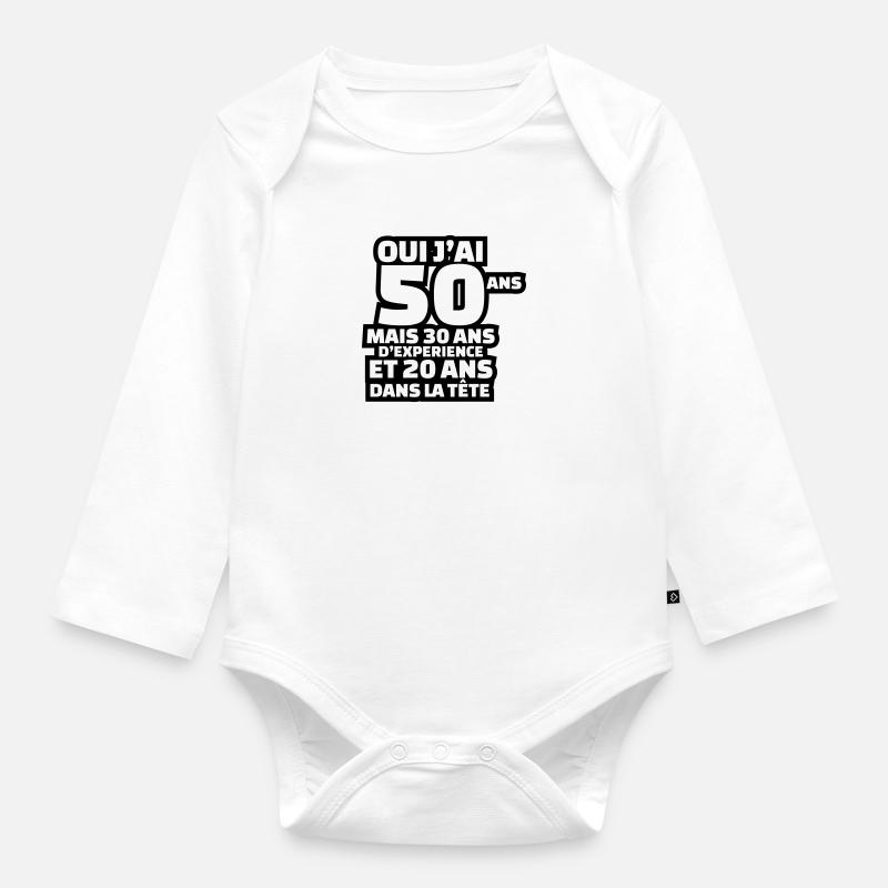 J'ai 50 ans mais 30 ans d'expérience - Body Bébé bio manches longues - blanc