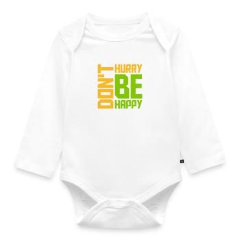 Don't hurry be happy - Organic Longsleeve Baby Bodysuit - white - Front
