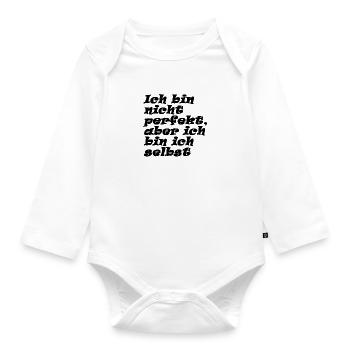 Ich bin nicht perfekt aber ich bin ich selbst - Baby Bio-Langarm-Body - Weiß - Vorne