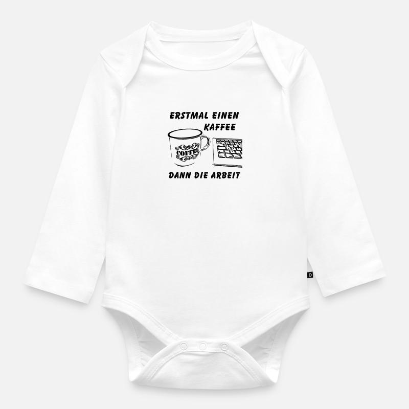 Erstmal einen Kaffee dann die Arbeit - Baby Bio-Langarm-Body - Weiß