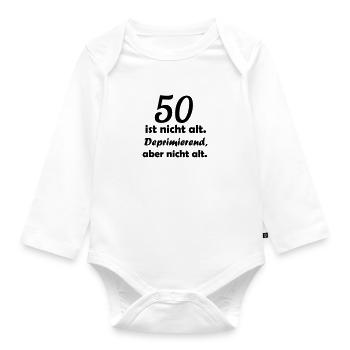 50 ist nicht alt. Deprimierend, aber nicht alt. - Baby Bio-Langarm-Body - Weiß - Vorne
