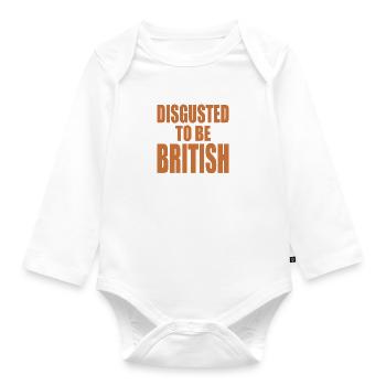 disgusted to be british - Organic Longsleeve Baby Bodysuit - white - Front