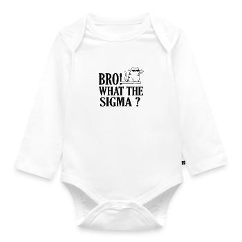 Bro what the sigma? - Organic Longsleeve Baby Bodysuit - white - Front