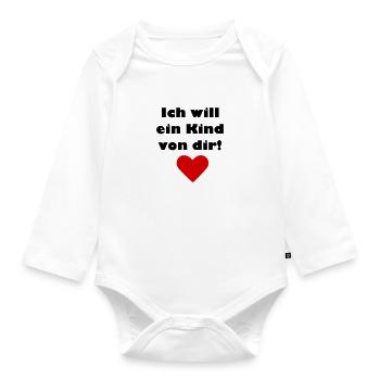 Ich will ein Kind von Dir - Baby Bio-Langarm-Body - Weiß - Vorne