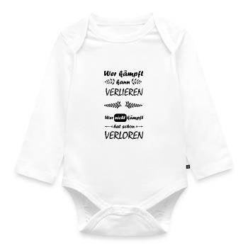 Wer kämpft kann verlieren Spruch - Baby Bio-Langarm-Body - Weiß - Vorne