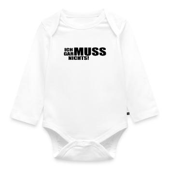 Ich muss gar nichts! - Baby Bio-Langarm-Body - Weiß - Vorne