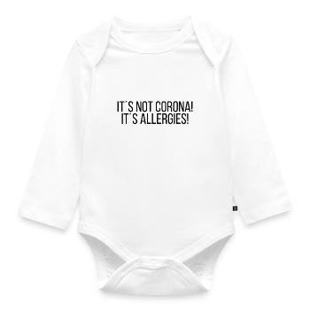 It's not Corona! It's allergies! - Organic Longsleeve Baby Bodysuit - white - Front