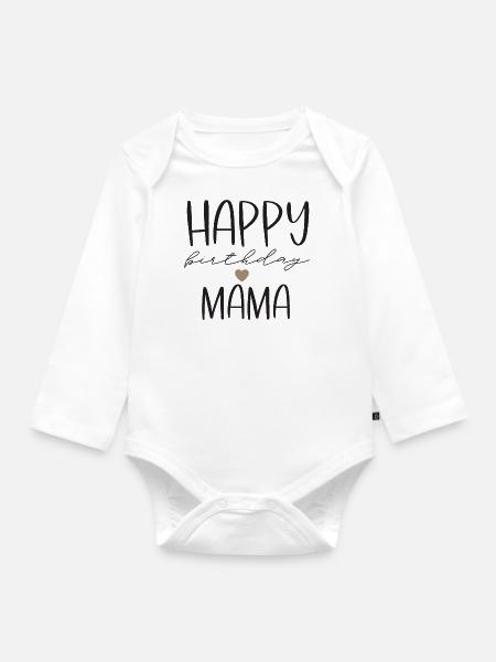 Happy birthday Mama - Baby Bio-Langarm-Body - Weiß