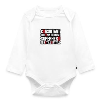 Consultant but only because Superhero is not a job - Organic Longsleeve Baby Bodysuit - white - Front