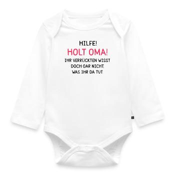 Hilfe! Holt Oma! - Baby Bio-Langarm-Body - Weiß - Vorne