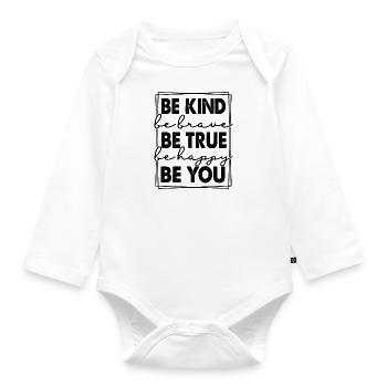 Be Kind Be True Be You - Baby Bio-Langarm-Body - Weiß - Vorne