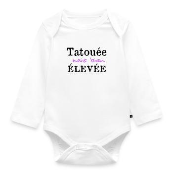 Tatouée mais bien élevée. Cadeau fête des mères - Body Bébé bio manches longues - blanc - Devant