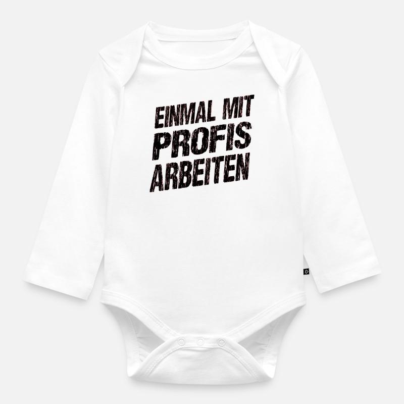 Einmal mit Profis Arbeiten geschenk - Baby Bio-Langarm-Body - Weiß