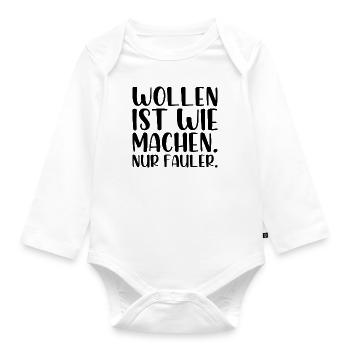 Wollen ist wie machen nur fauler - Baby Bio-Langarm-Body - Weiß - Vorne