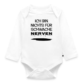 Ich bin nichts für schwache Nerven - Baby Bio-Langarm-Body - Weiß - Vorne