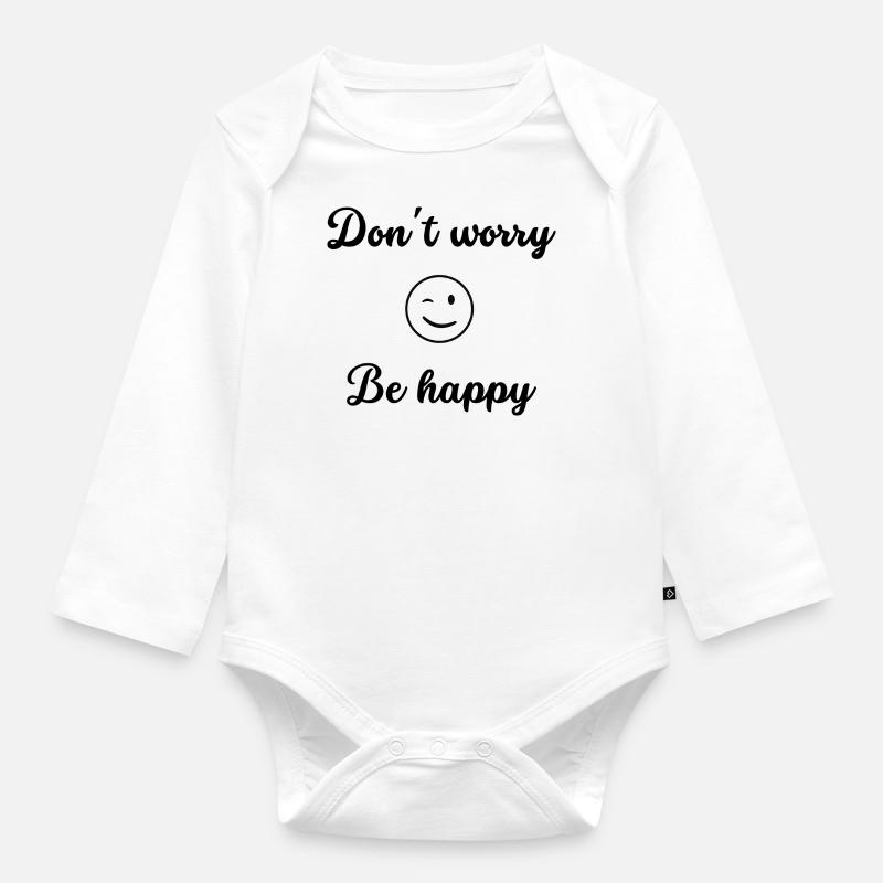 Don't worry be happy - Body Bébé bio manches longues - blanc