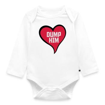 dump him Zitat Logo - Baby Bio-Langarm-Body - Weiß - Vorne