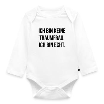 Ich bin keine Traumfrau ich bin echt - Baby Bio-Langarm-Body - Weiß - Vorne
